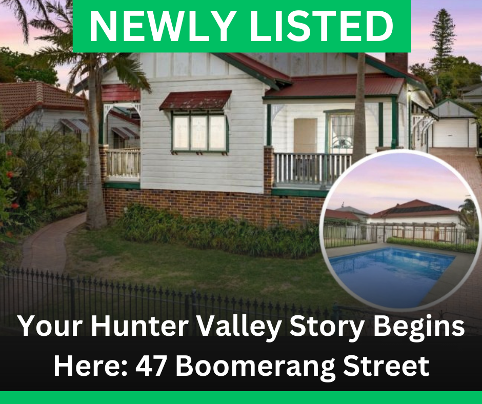 You are currently viewing Your Hunter Valley Story Begins Here: 47 Boomerang Street