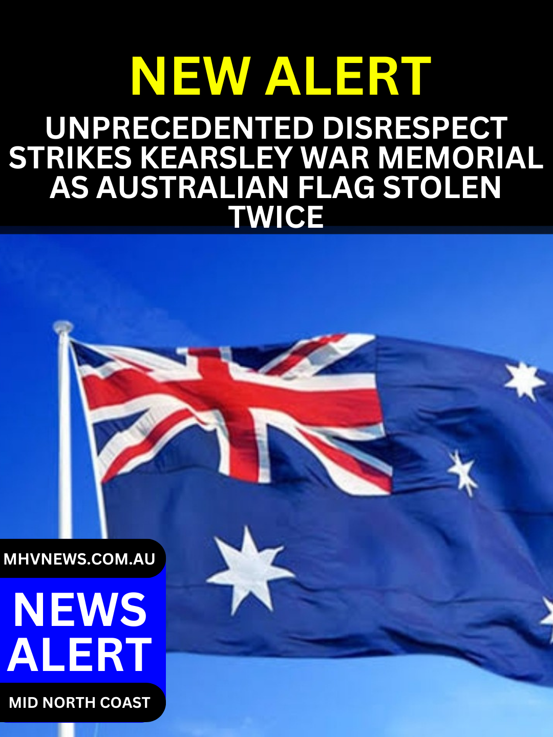Read more about the article Unprecedented Disrespect Strikes Kearsley War Memorial as Australian Flag Stolen Twice
