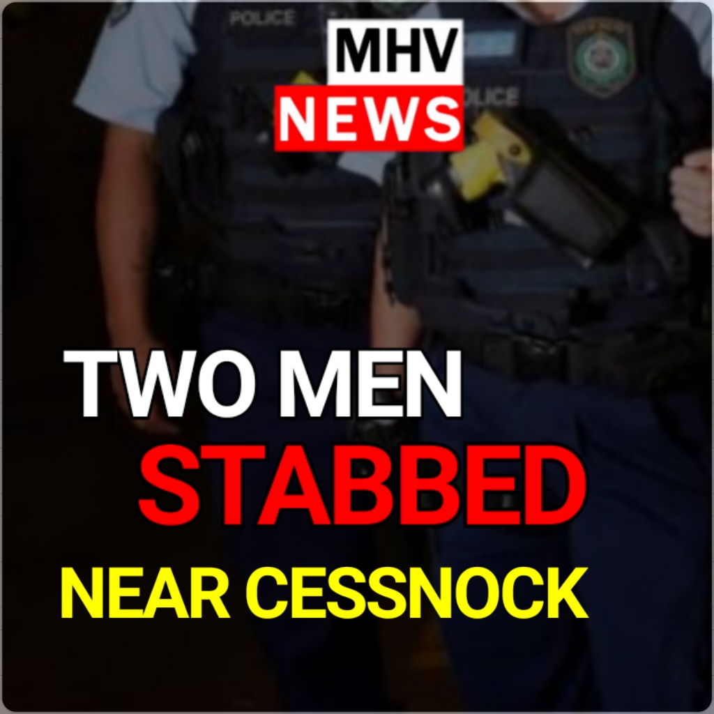 You are currently viewing TWO MEN STABBED NEAR CESSNOCK