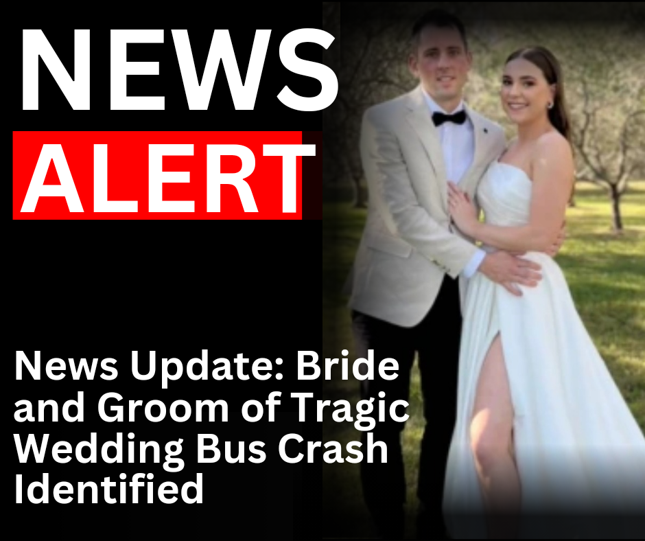Read more about the article <strong>News Update: Bride and Groom of Tragic Wedding Bus Crash Identified</strong>