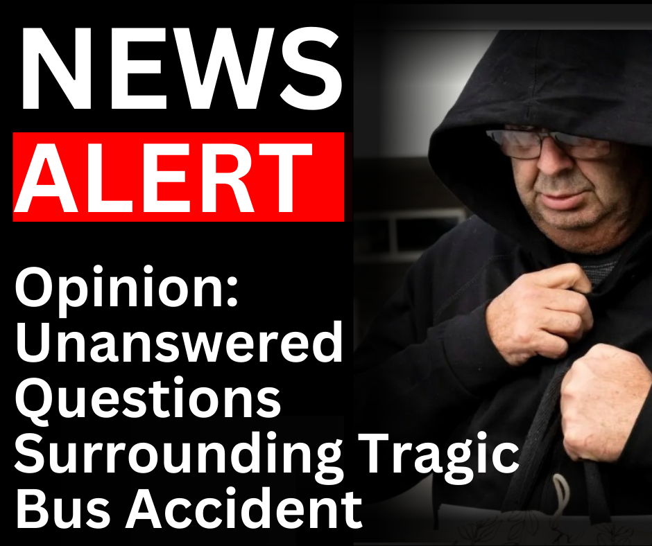 Read more about the article Opinion: Unanswered Questions Surrounding Tragic Bus Accident