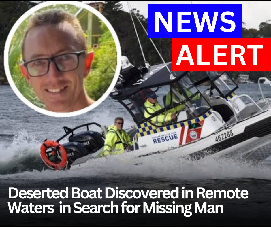 Read more about the article <strong>Deserted Boat Discovered in Remote Waters in Search for Missing Man</strong>