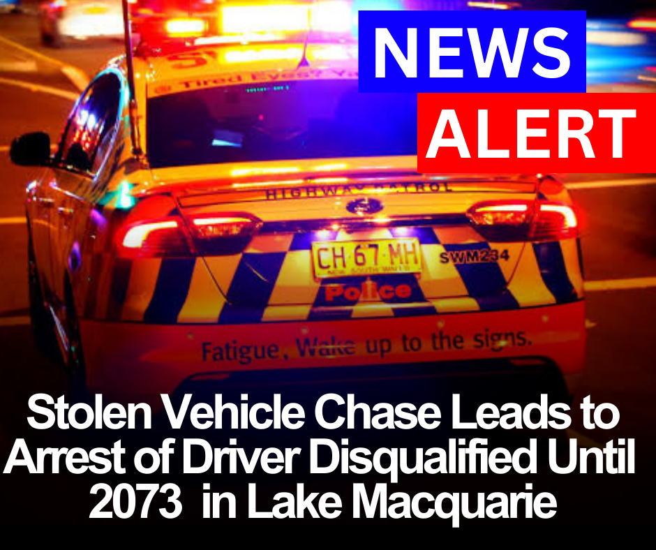 Read more about the article <strong>Stolen Vehicle Chase Leads to Arrest of Driver Disqualified Until 2073 in Lake Macquarie</strong>