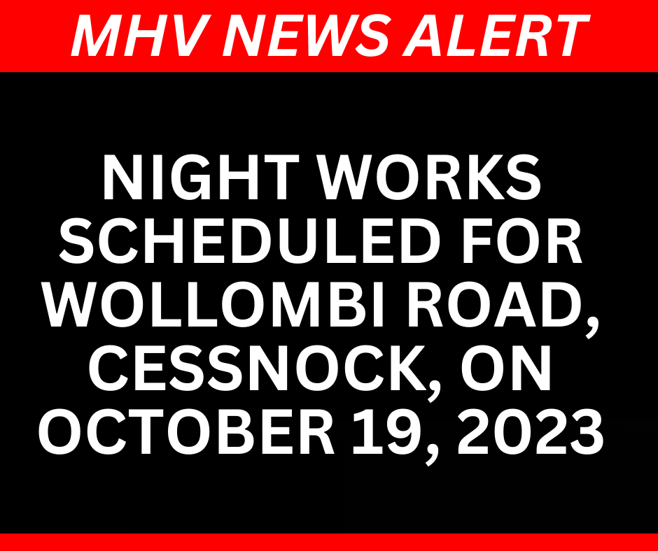 You are currently viewing Night Works Scheduled for Wollombi Road, Cessnock, on October 19, 2023
