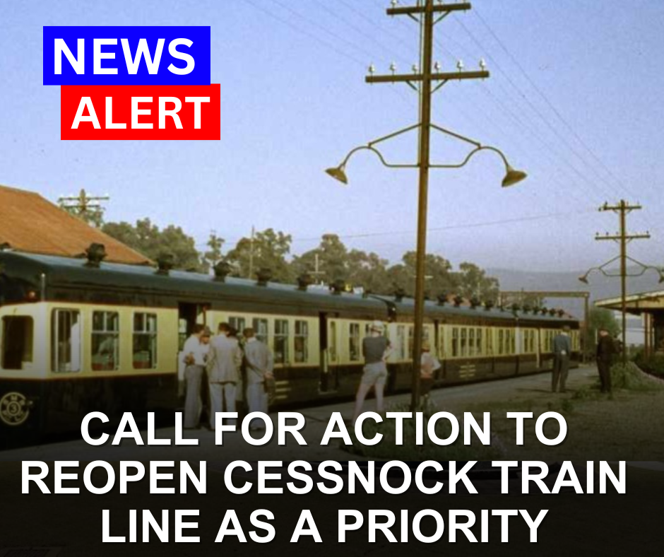 You are currently viewing Call for Action to Reopen Cessnock Train Line as a Priority Project