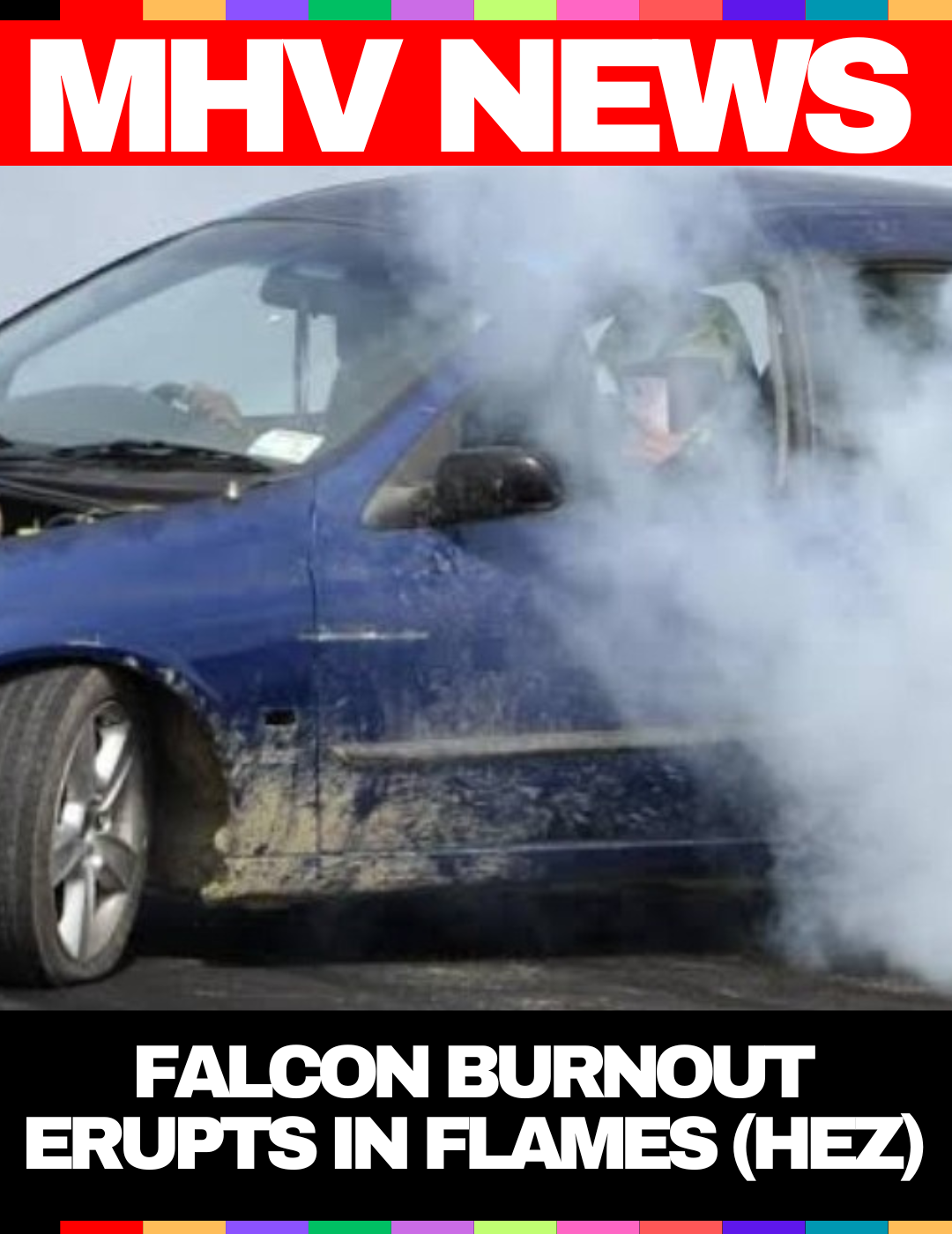 Falcon Burnout Erupts In Flames HEZ MHV NEWS Falcon Burnout Erupts In Flames HEZ MHV NEWS