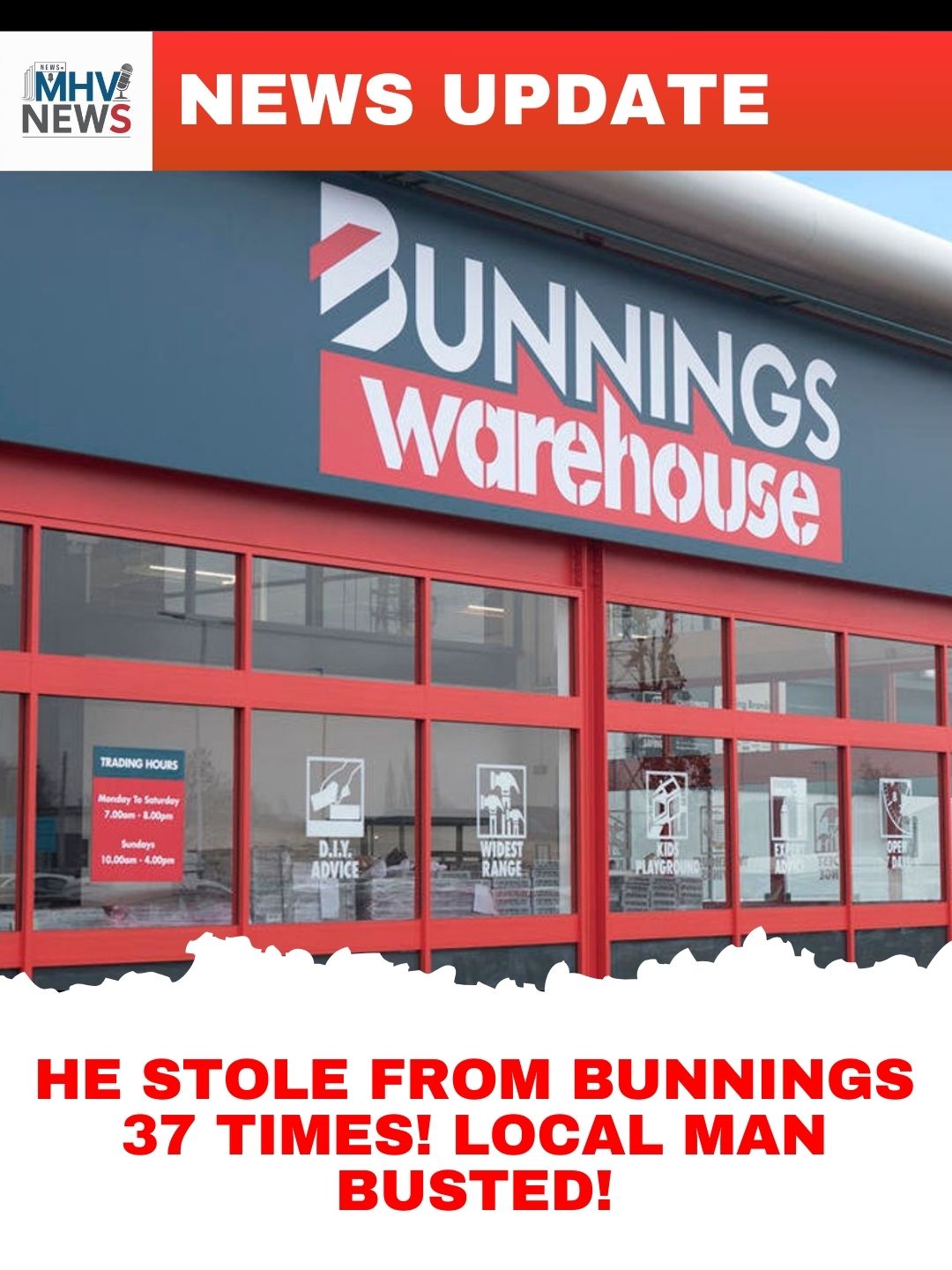 HE STOLE FROM BUNNINGS 37 TIMES! Local Man BUSTED!