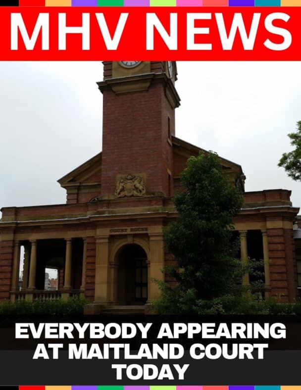 Everybody Appearing at Maitland Local Court Today