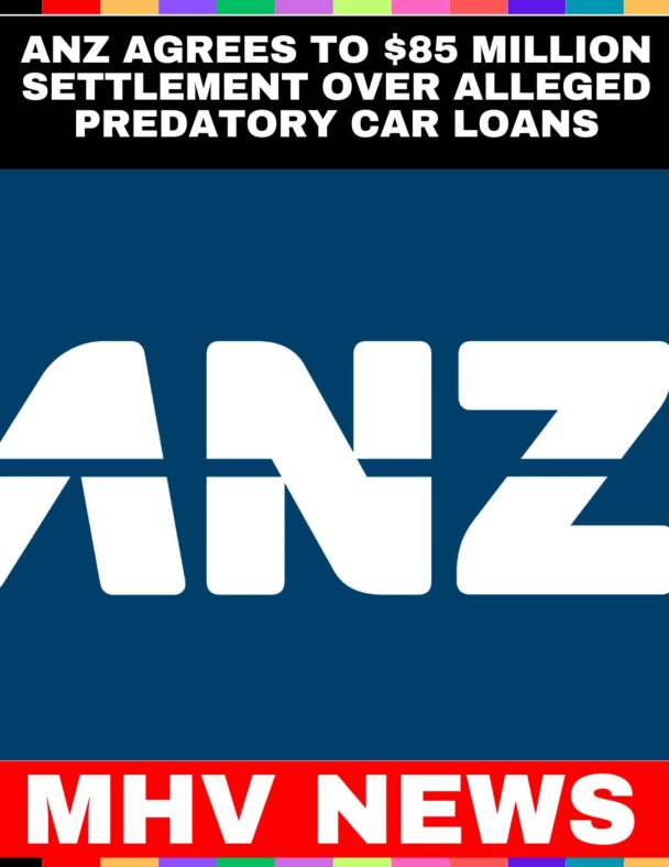 ANZ Agrees to $85 Million Settlement Over Alleged Predatory Car Loans